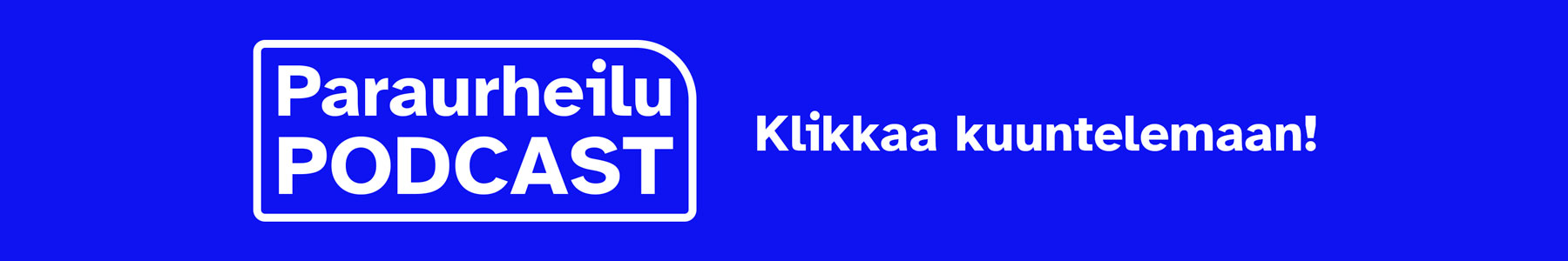 Sinisellä taustalla valkoinen Paraurheilu-podcast -logo. Alla teksti: Klikkaa kuuntelemaan!