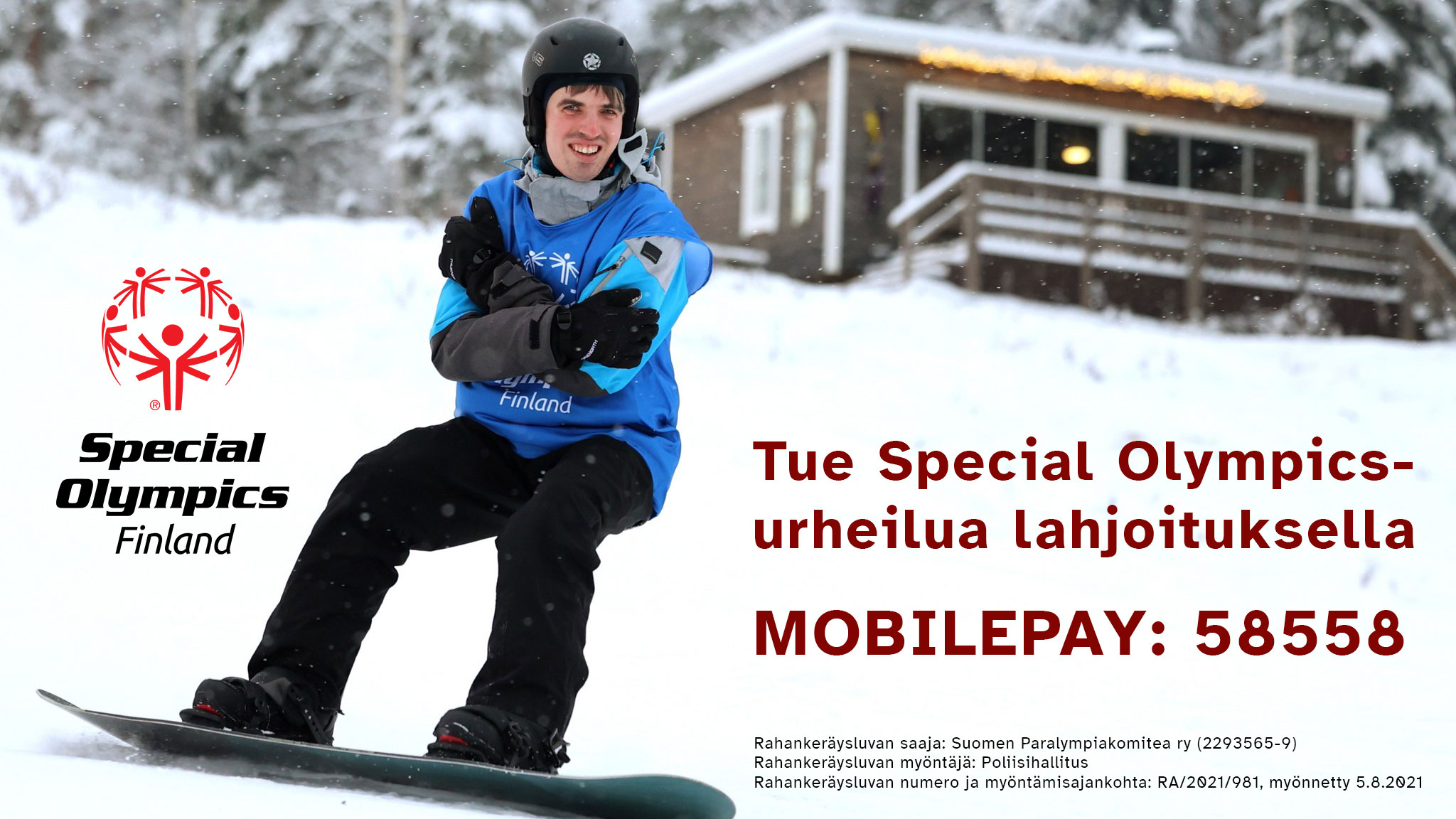 Sisujengin lumilautailija Adrian Frantsi laskee leveästi hymyillen rinteessä. Special Olympics Finland -logo ja teksti: Tue Special Olympics -urheilua - MOBILEPAY 58558. Rahankeruulupa RA/2021/981.